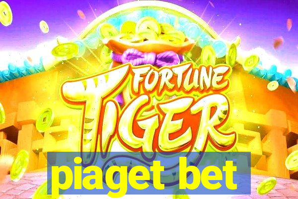 piaget bet